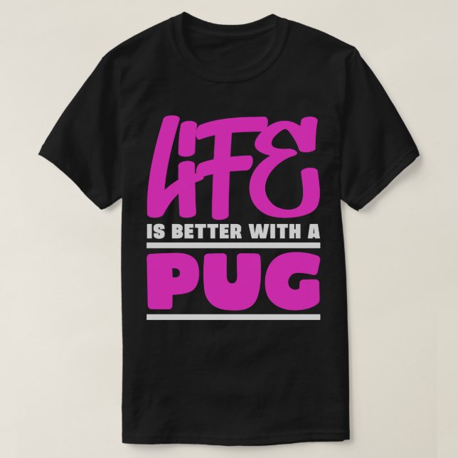 Camiseta La vida es mejor con un pug (Diseño del anverso)