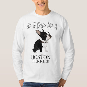 Camiseta La Vida Es Mejor Con Un Regalo De Perro De Boston 