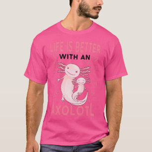 Camiseta La Vida Es Mejor Con Un Salamandra Axolotl 2