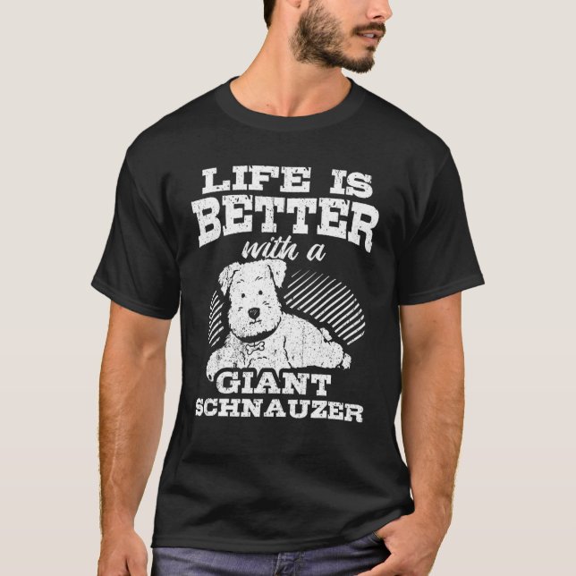 Camiseta La Vida Es Mejor Con Un Schnauzer Gigante (Anverso)