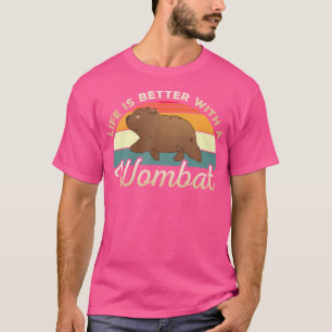Camiseta La Vida Es Mejor Con Un Wombat Wombat