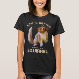 Camiseta La Vida Es Mejor Con Una Ardilla Divertida Animal