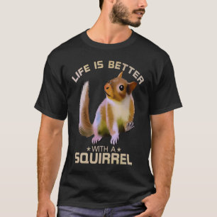 Camiseta La Vida Es Mejor Con Una Ardilla Divertida Animal
