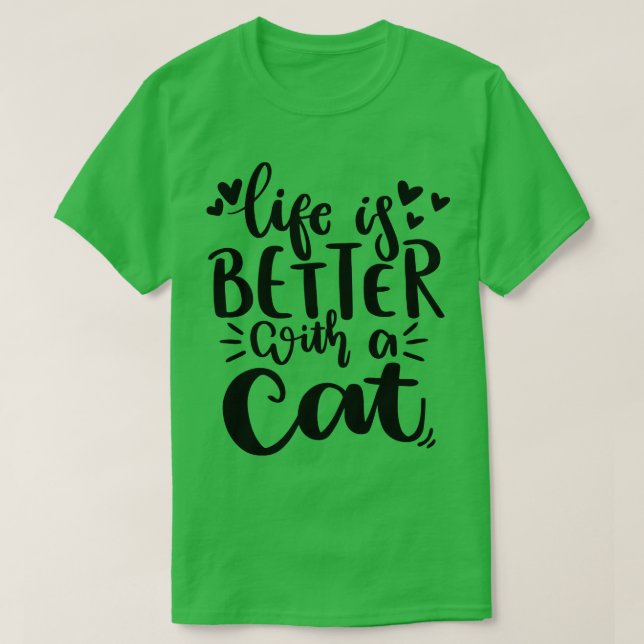 Camiseta La Vida Es Mejor Con Una Cita Graciosa De Gato. (Diseño del anverso)