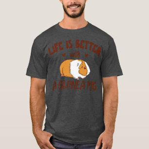 Camiseta La vida es mejor con una madre de cerdo guineana