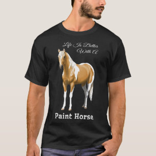 Camiseta La Vida Es Mejor Con Una Pintura De Caballo Palomi