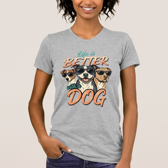 Camiseta La vida es mejor con vector de perro (Anverso)