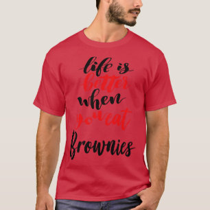 Camiseta La Vida Es Mejor Cuando Comes Brownies 1