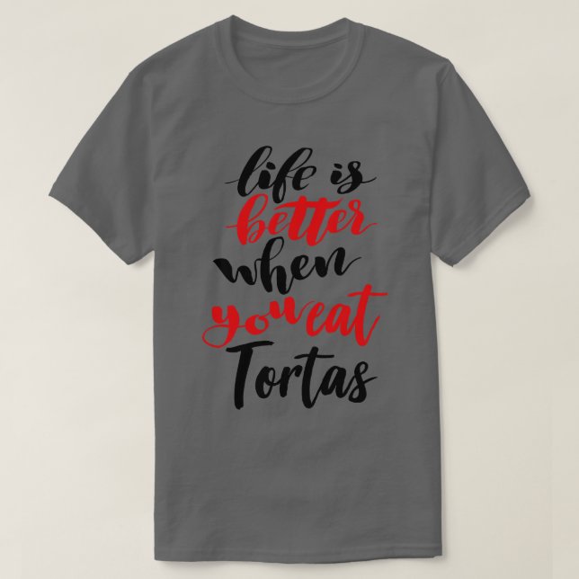 Camiseta La Vida Es Mejor Cuando Comes Tortas (Diseño del anverso)