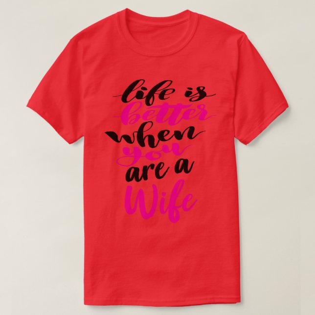 Camiseta La Vida Es Mejor Cuando Eres Esposa 5 (Diseño del anverso)