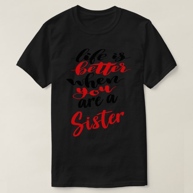 Camiseta La Vida Es Mejor Cuando Eres Hermana (Diseño del anverso)
