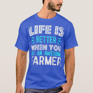 Camiseta La vida es mejor cuando eres un genial GRANJERO