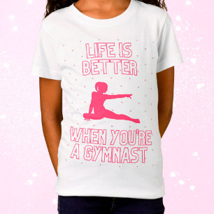 Camiseta La vida es mejor cuando eres una gimnasta