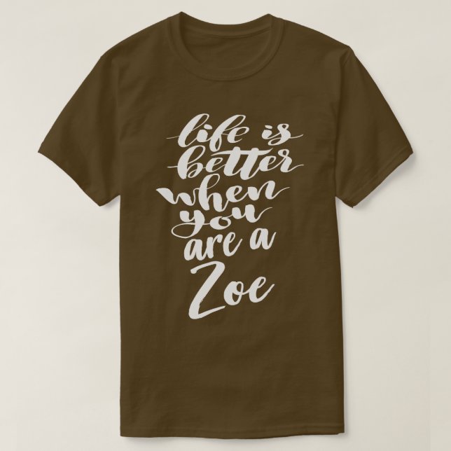 Camiseta La Vida Es Mejor Cuando Eres Zoe 1 (Diseño del anverso)