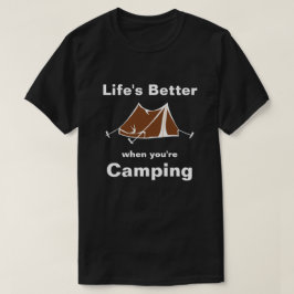 Camiseta La vida es mejor cuando estás acampando