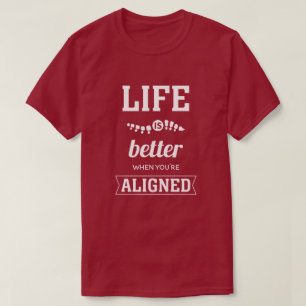 Camiseta La vida es mejor cuando estás alineado con la qui