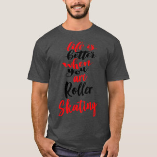 Camiseta La Vida Es Mejor Cuando Estás Patinando A Lo Largo