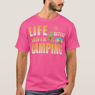Camiseta La Vida Es Mejor Cuando Estoy Acampando