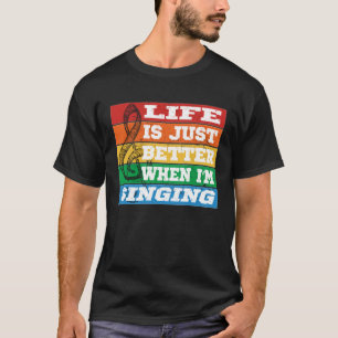 Camiseta La vida es mejor cuando estoy cantando al vocalist