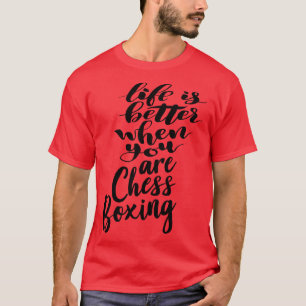 Camiseta La vida es mejor cuando se trata de boxeo de ajedr