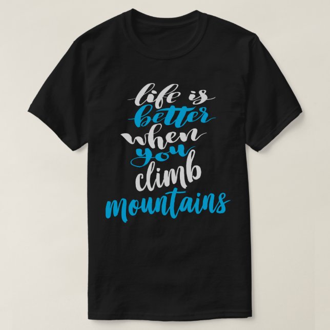 Camiseta La Vida Es Mejor Cuando Subes Las Montañas 4 (Diseño del anverso)