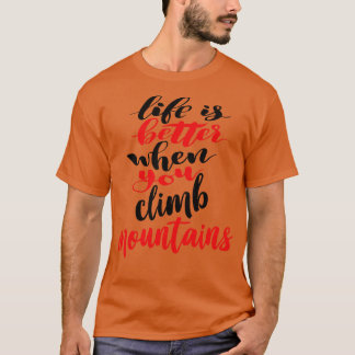 Camiseta La Vida Es Mejor Cuando Subes Montañas 2