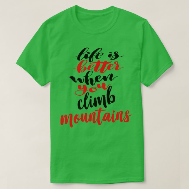 Camiseta La Vida Es Mejor Cuando Subes Montañas 2 (Diseño del anverso)