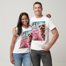 Camiseta La vida es mejor cuando te estás divirtiendo