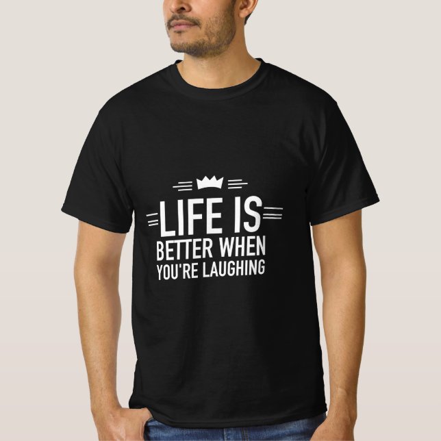 Camiseta La vida es mejor cuando te ríes (Anverso)