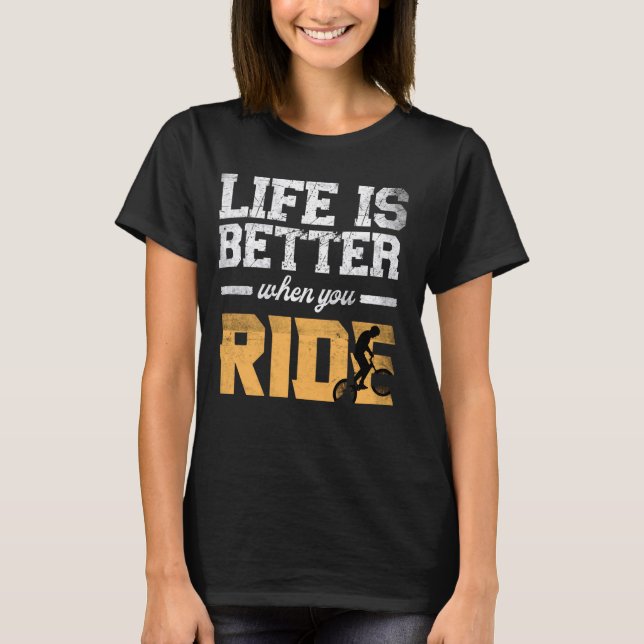 Camiseta La vida es mejor cuando vas en bicicleta bmx (Anverso)