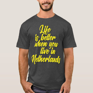 Camiseta La Vida Es Mejor Cuando Vives En Los Países Bajos
