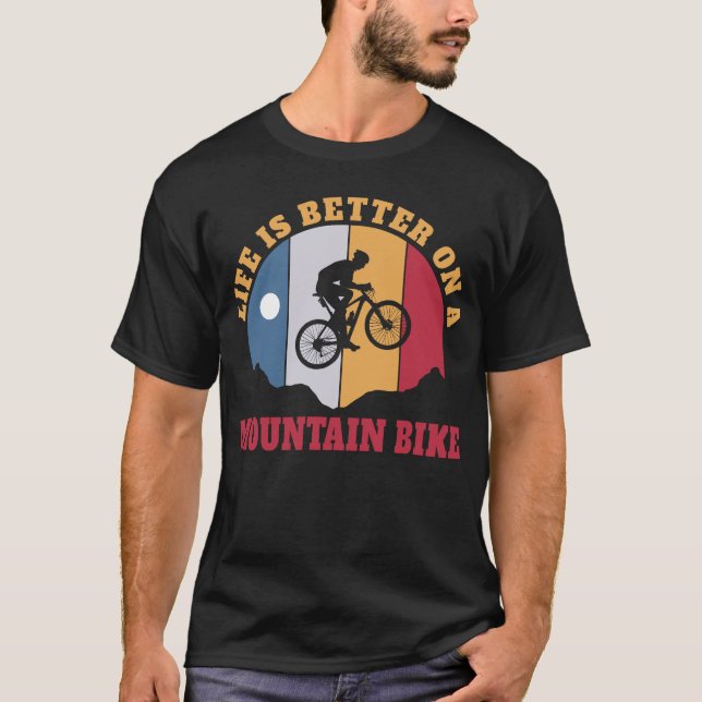 Camiseta La vida es mejor en bicicleta de montaña Biker MTB (Anverso)