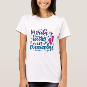 Camiseta La vida es mejor en Chanclas