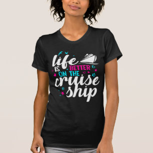 Camiseta La vida es mejor en el barco de cruceros