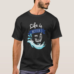 Camiseta La Vida Es Mejor En El Humor De Pesca Gracioso En 