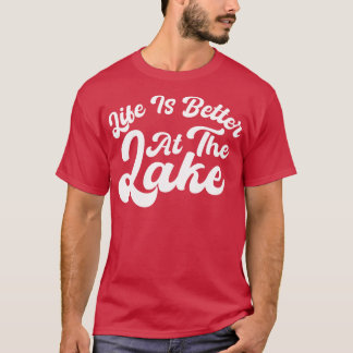 Camiseta La Vida Es Mejor En El Lago