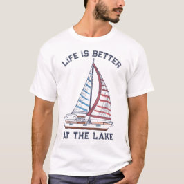 Camiseta La vida es mejor en el lago Sailboat