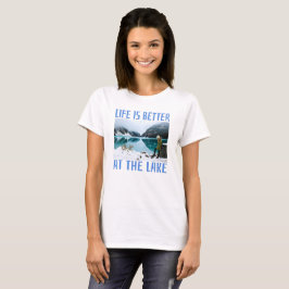 Camiseta La vida es mejor en el lago T-Shirt