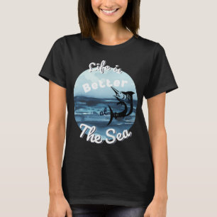 Camiseta La vida es mejor en el mar. Arte divertido de pesc