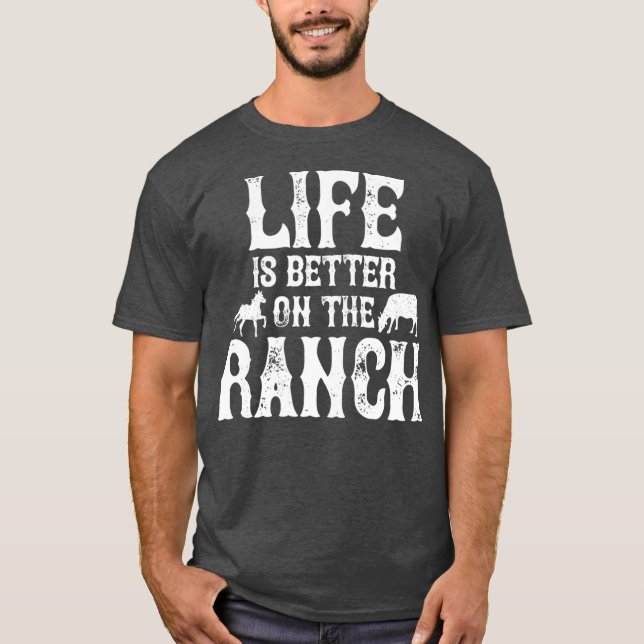 Camiseta La Vida Es Mejor En El Regalo De Ranchers Ranchers (Anverso)