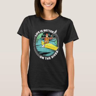 Camiseta La Vida Es Mejor En El Río Kayak Cañón De Canoa W