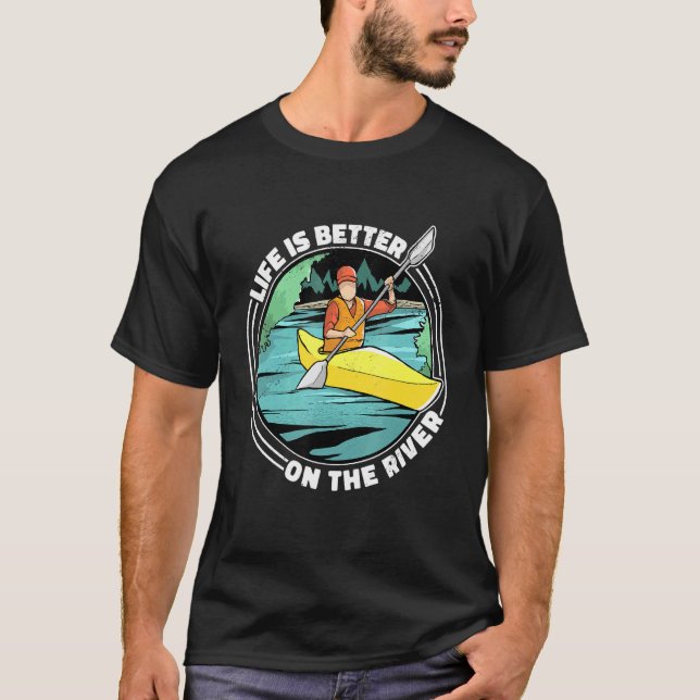 Camiseta La Vida Es Mejor En El Río Kayak Cañón De Canoa W (Anverso)