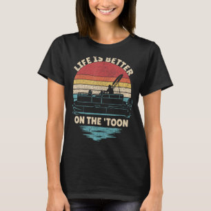 Camiseta La Vida Es Mejor En El Toon Pontoon Boat Boater Fu