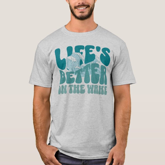 Camiseta La Vida Es Mejor En El Wakesurfing (Anverso)