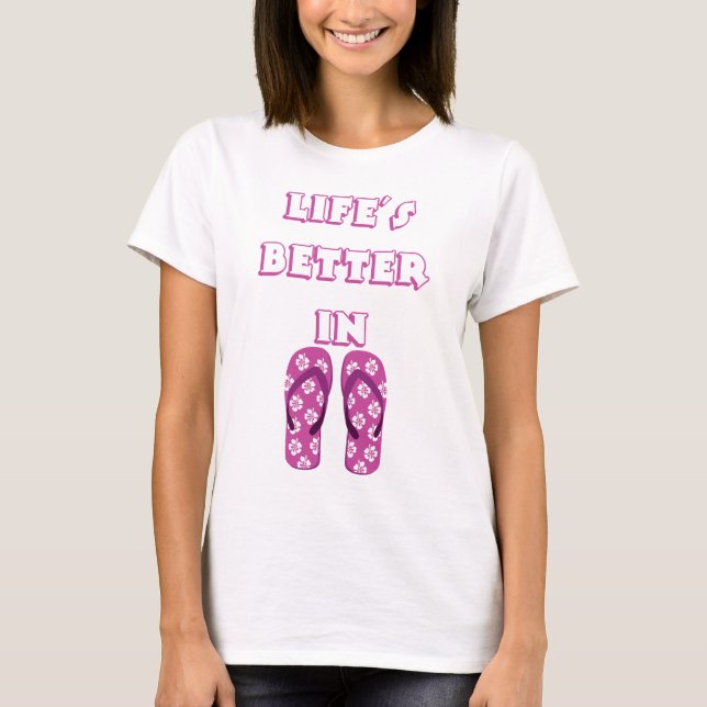 Camiseta La vida es mejor en Flip Flops (Anverso)