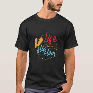 Camiseta La vida es mejor en flip flops Beach Vacation Summ