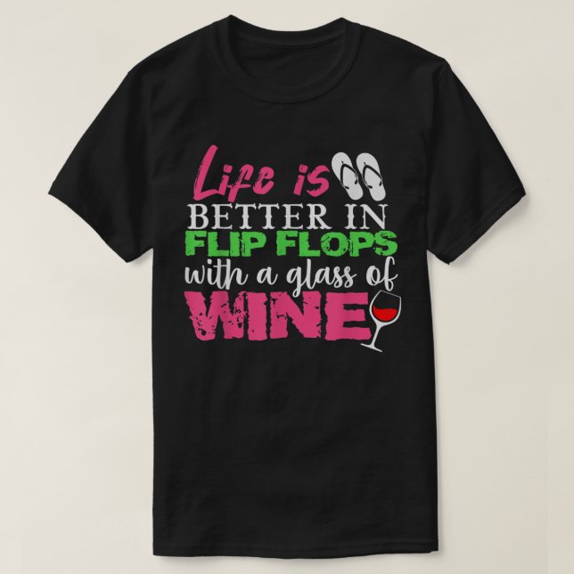 Camiseta La Vida Es Mejor En Flip Flops Con Un Vino (Diseño del anverso)