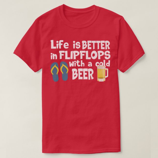 Camiseta La Vida Es Mejor En Flip Flops Con Una Cerveza Frí (Diseño del anverso)