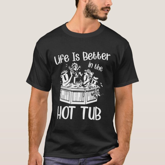 Camiseta La Vida Es Mejor En La Bañera De Búbulos Calientes (Anverso)