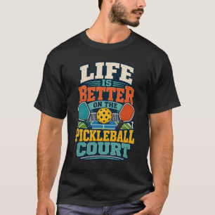 Camiseta La vida es mejor en la cancha de pickleball
